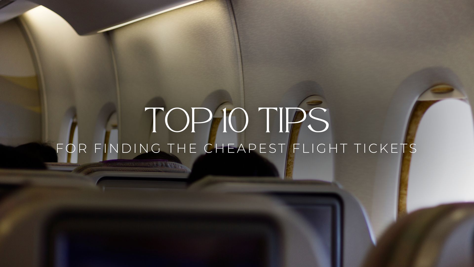 Top 10 Tips for finding the cheap flights